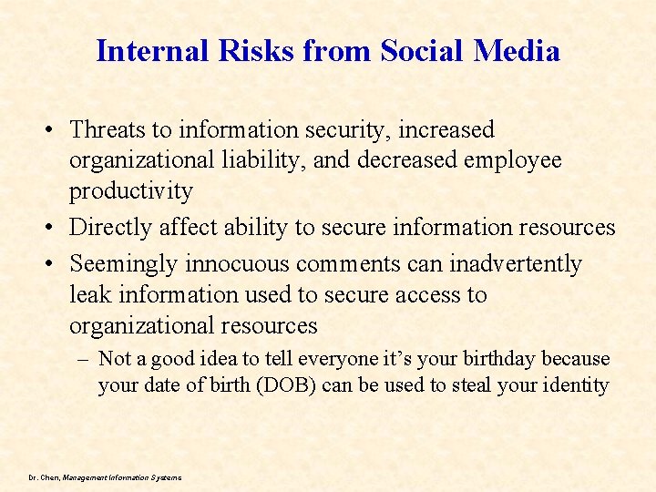 Internal Risks from Social Media • Threats to information security, increased organizational liability, and