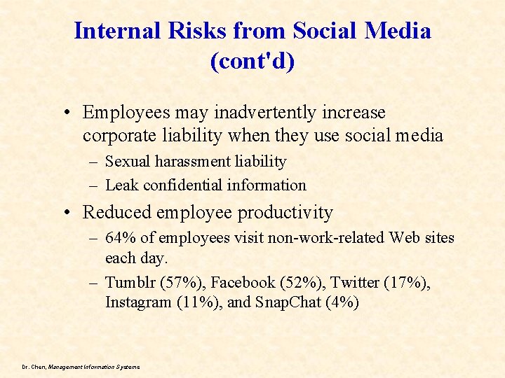 Internal Risks from Social Media (cont'd) • Employees may inadvertently increase corporate liability when