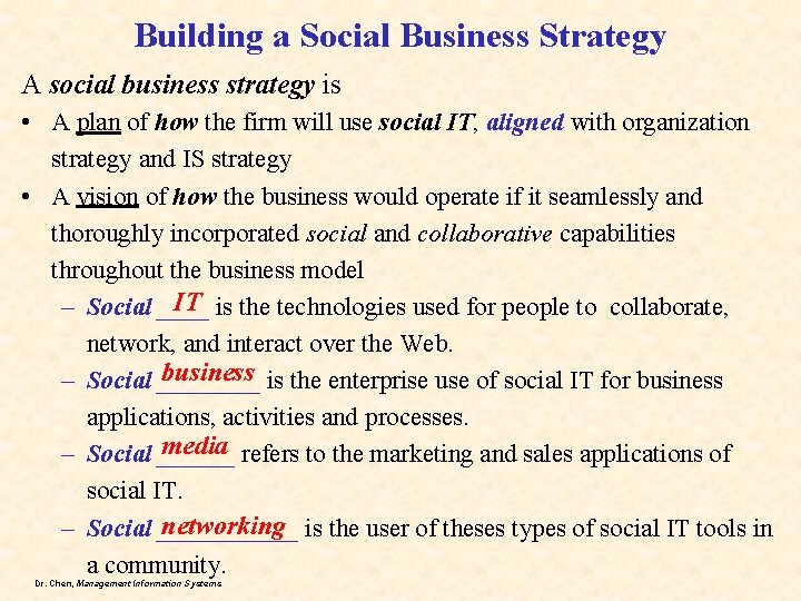 Building a Social Business Strategy A social business strategy is • A plan of