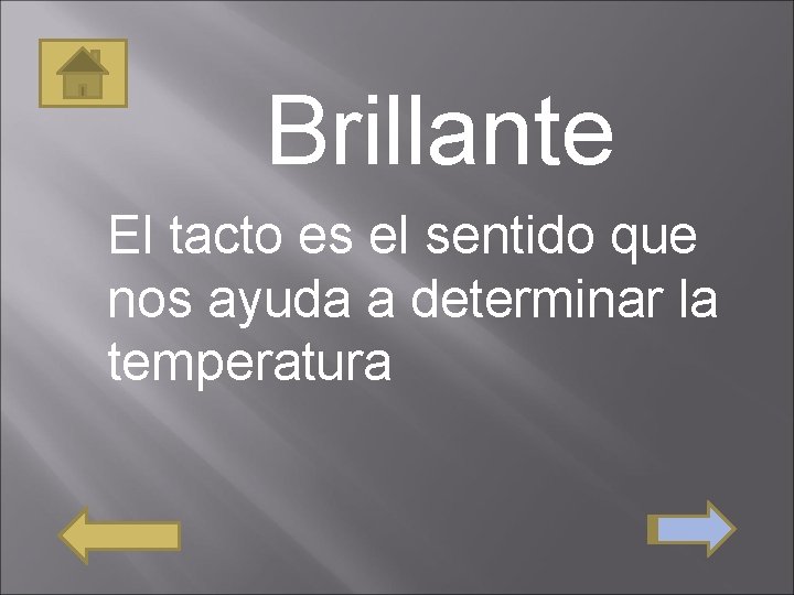 Brillante El tacto es el sentido que nos ayuda a determinar la temperatura 