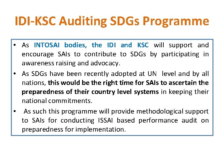 IDI-KSC Auditing SDGs Programme • As INTOSAI bodies, the IDI and KSC will support