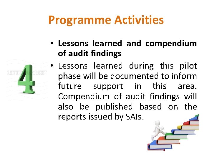 Programme Activities • Lessons learned and compendium of audit findings • Lessons learned during