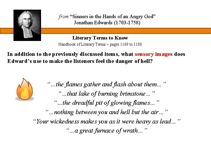 from “Sinners in the Hands of an Angry God” Jonathan Edwards (1703 -1758) Literary