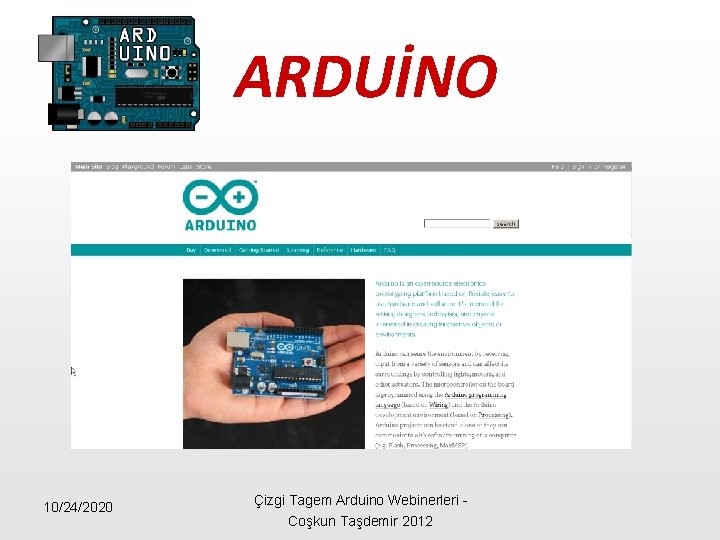 ARDUİNO 10/24/2020 Çizgi Tagem Arduino Webinerleri - Coşkun Taşdemir 2012 