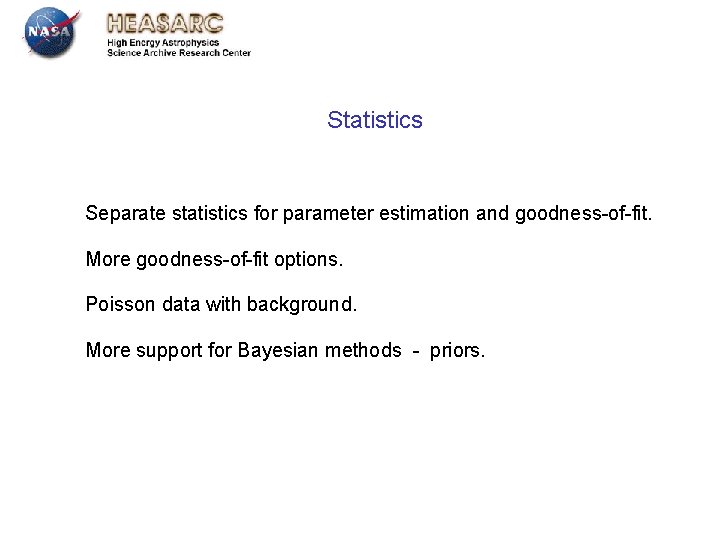 Statistics Separate statistics for parameter estimation and goodness-of-fit. More goodness-of-fit options. Poisson data with Statistics Separate statistics for parameter estimation and goodness-of-fit. More goodness-of-fit options. Poisson data with