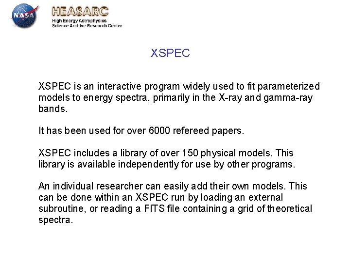 XSPEC is an interactive program widely used to fit parameterized models to energy spectra, XSPEC is an interactive program widely used to fit parameterized models to energy spectra,