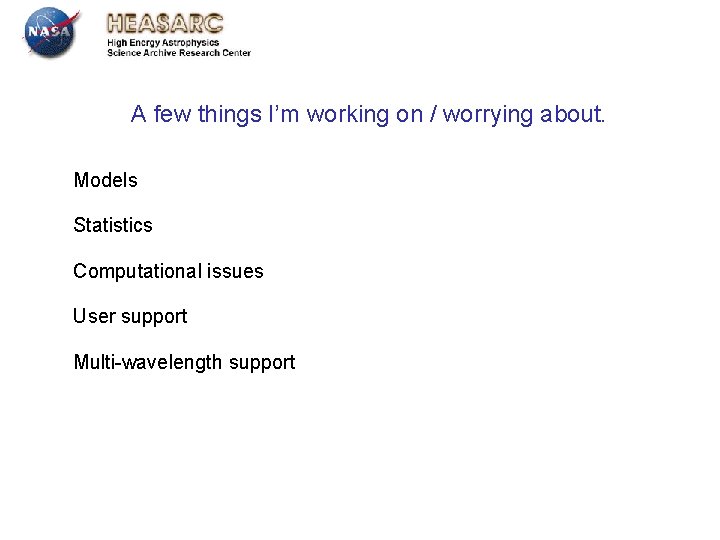 A few things I’m working on / worrying about. Models Statistics Computational issues User A few things I’m working on / worrying about. Models Statistics Computational issues User