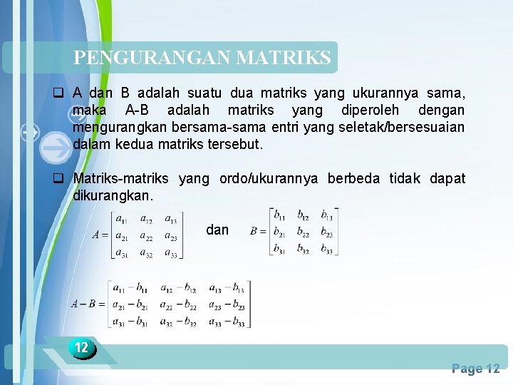PENGURANGAN MATRIKS q A dan B adalah suatu dua matriks yang ukurannya sama, maka