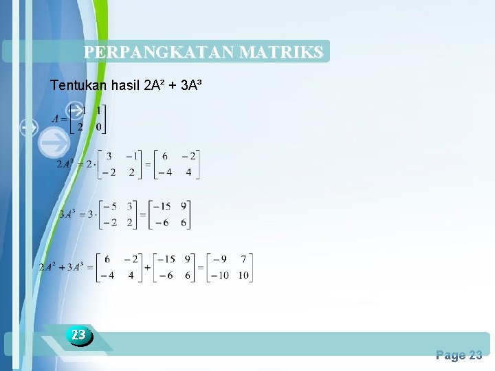 PERPANGKATAN MATRIKS Tentukan hasil 2 A² + 3 A³ 23 Powerpoint Templates Page 23