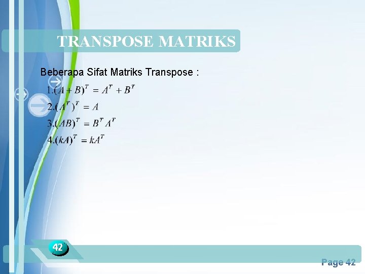 TRANSPOSE MATRIKS Beberapa Sifat Matriks Transpose : 42 Powerpoint Templates Page 42 