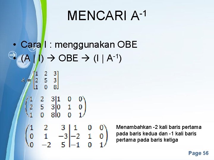 MENCARI -1 A • Cara I : menggunakan OBE • (A | I) OBE