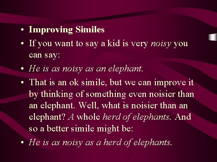  • Improving Similes • If you want to say a kid is very