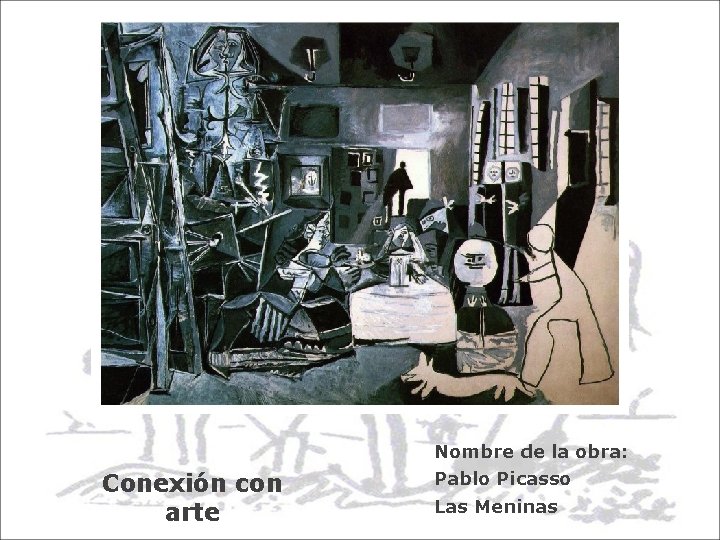 Nombre de la obra: Conexión con arte Pablo Picasso Las Meninas 