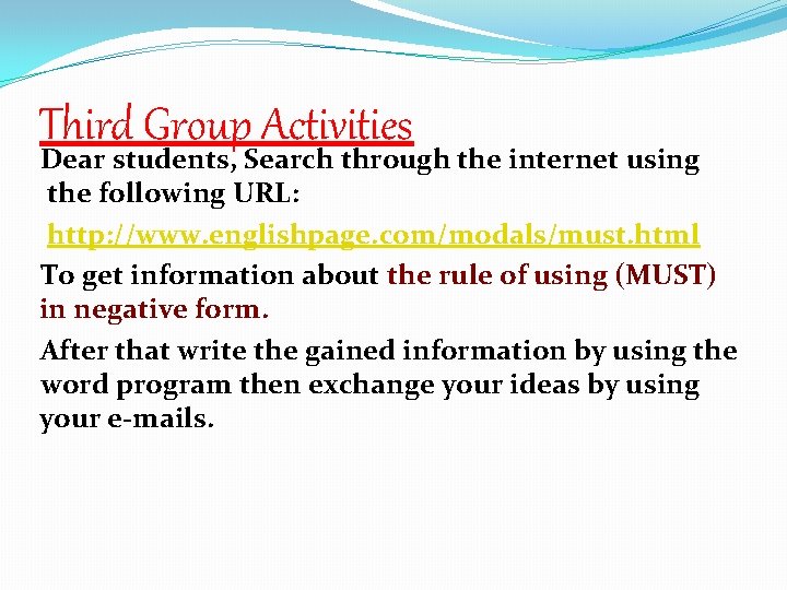 Third Group Activities Dear students, Search through the internet using the following URL: http: