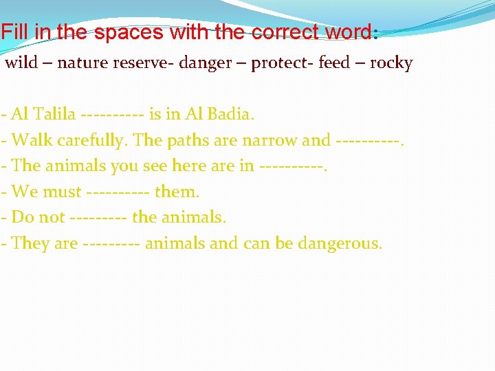 Fill in the spaces with the correct word: wild – nature reserve- danger –