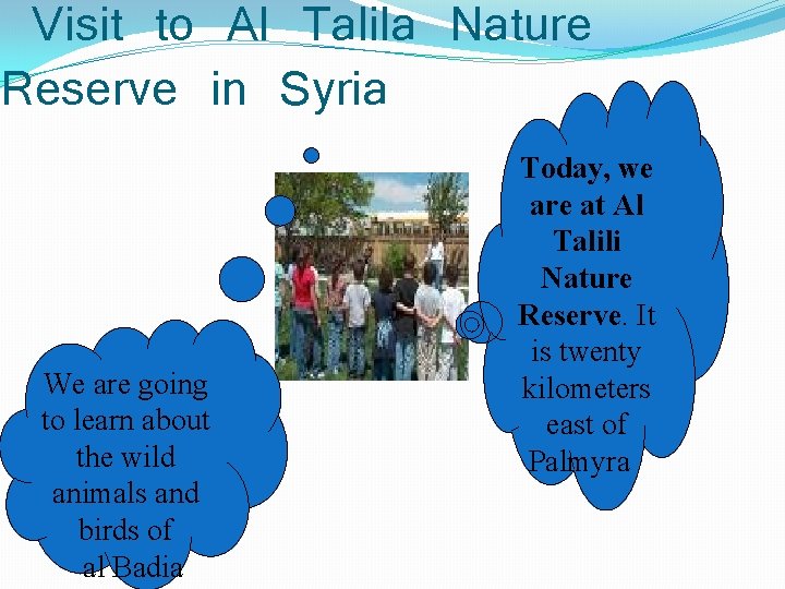 A Visit to Al Talila Nature Reserve in Syria We are going to learn