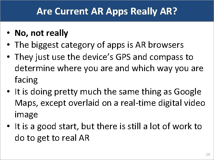 Are Current AR Apps Really AR? • No, not really • The biggest category