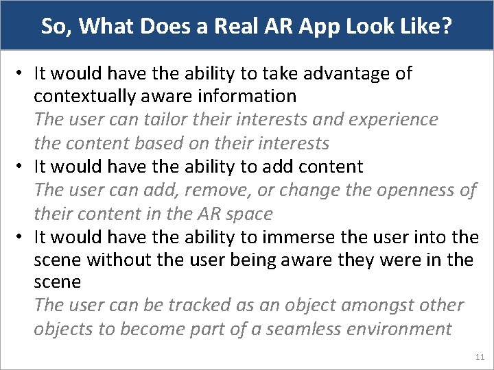So, What Does a Real AR App Look Like? • It would have the