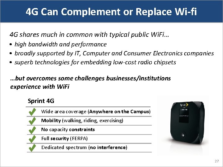 4 G Can Complement or Replace Wi-fi 4 G shares much in common with