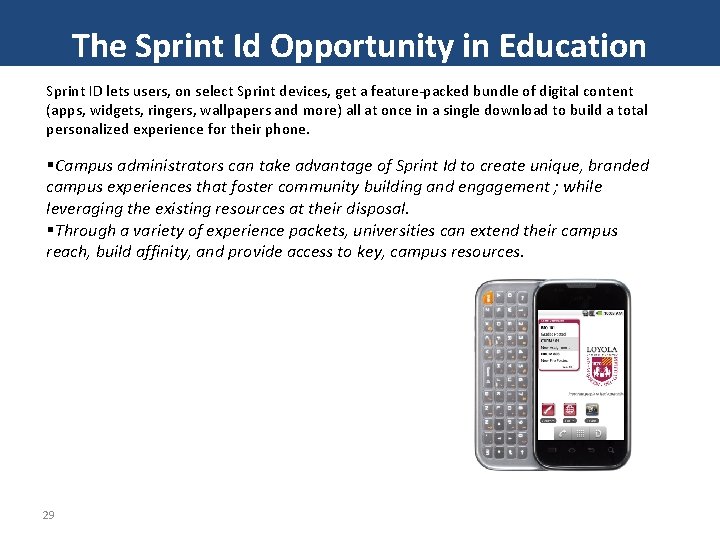 The Sprint Id Opportunity in Education Sprint ID lets users, on select Sprint devices,