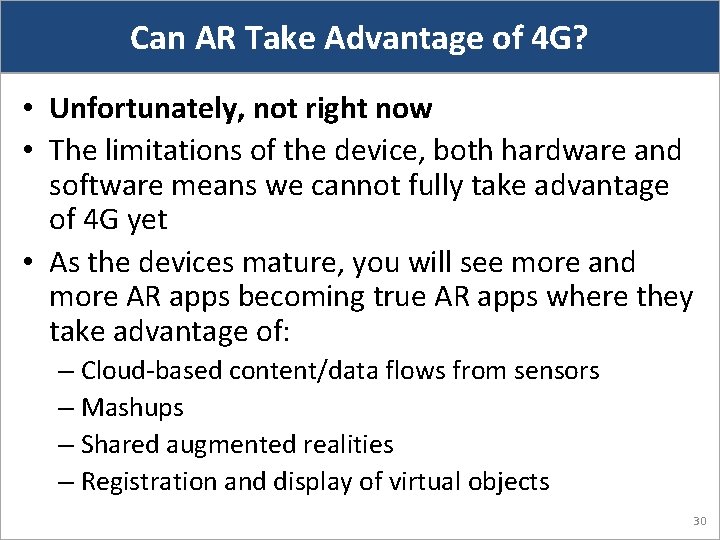 Can AR Take Advantage of 4 G? • Unfortunately, not right now • The