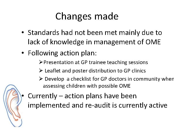 Changes made • Standards had not been met mainly due to lack of knowledge