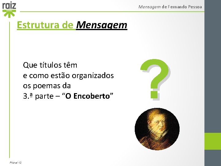 Mensagem de Fernando Pessoa Estrutura de Mensagem Que títulos têm e como estão organizados