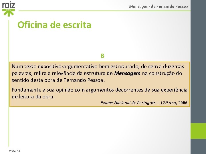 Mensagem de Fernando Pessoa Oficina de escrita B Num texto expositivo-argumentativo bem estruturado, de