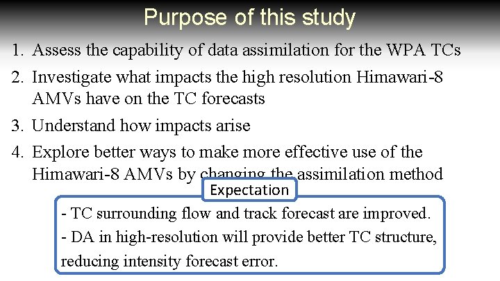 Purpose of this study 1. Assess the capability of data assimilation for the WPA