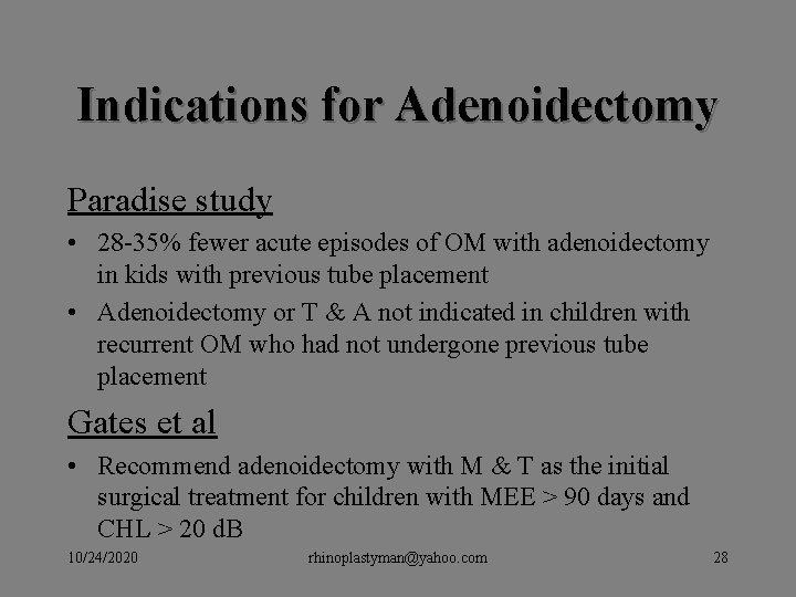 Indications for Adenoidectomy Paradise study • 28 -35% fewer acute episodes of OM with Indications for Adenoidectomy Paradise study • 28 -35% fewer acute episodes of OM with