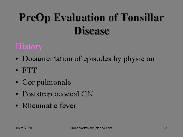 Pre. Op Evaluation of Tonsillar Disease History • • • Documentation of episodes by Pre. Op Evaluation of Tonsillar Disease History • • • Documentation of episodes by