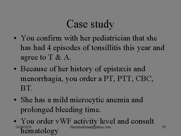 Case study • You confirm with her pediatrician that she has had 4 episodes Case study • You confirm with her pediatrician that she has had 4 episodes