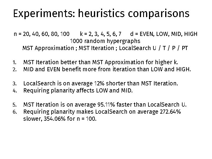 Experiments: heuristics comparisons n = 20, 40, 60, 80, 100 k = 2, 3,