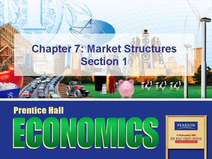 Chapter 7: Market Structures Section 1 