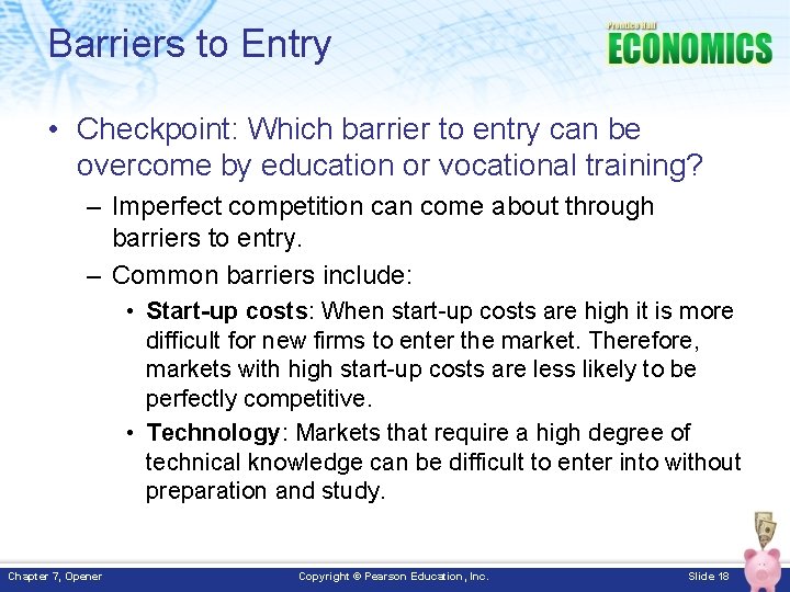 Barriers to Entry • Checkpoint: Which barrier to entry can be overcome by education