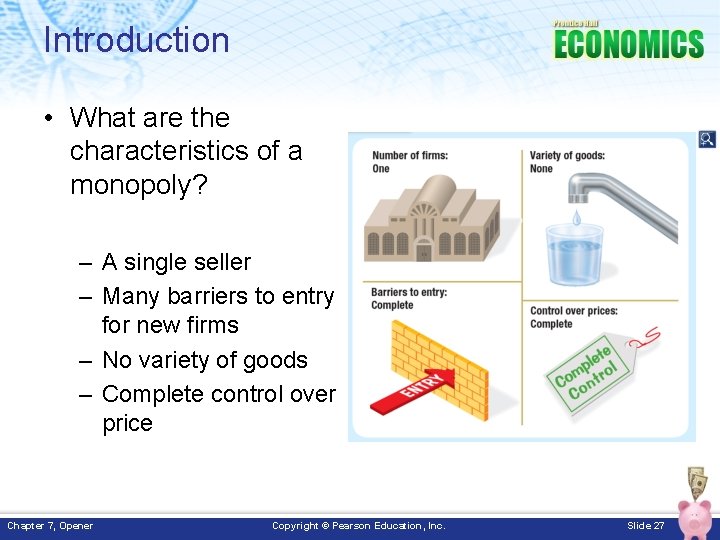 Introduction • What are the characteristics of a monopoly? – A single seller –