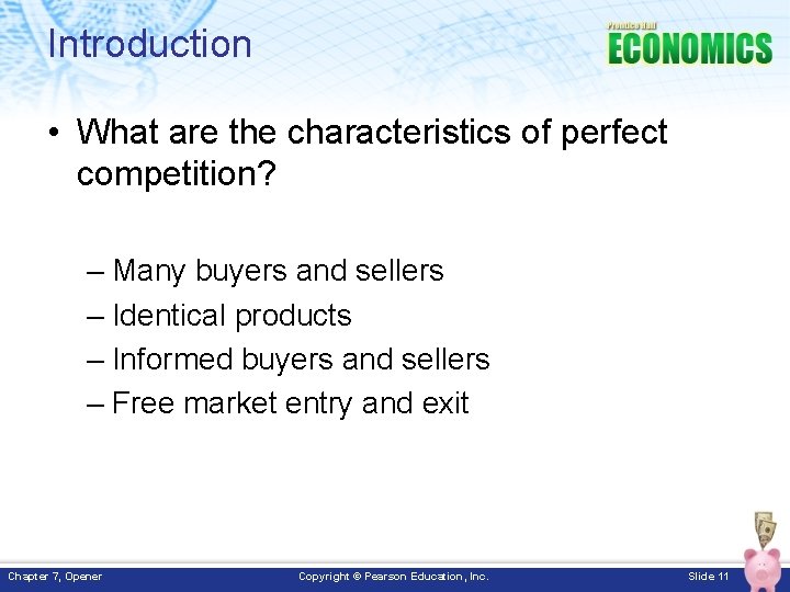 Introduction • What are the characteristics of perfect competition? – Many buyers and sellers