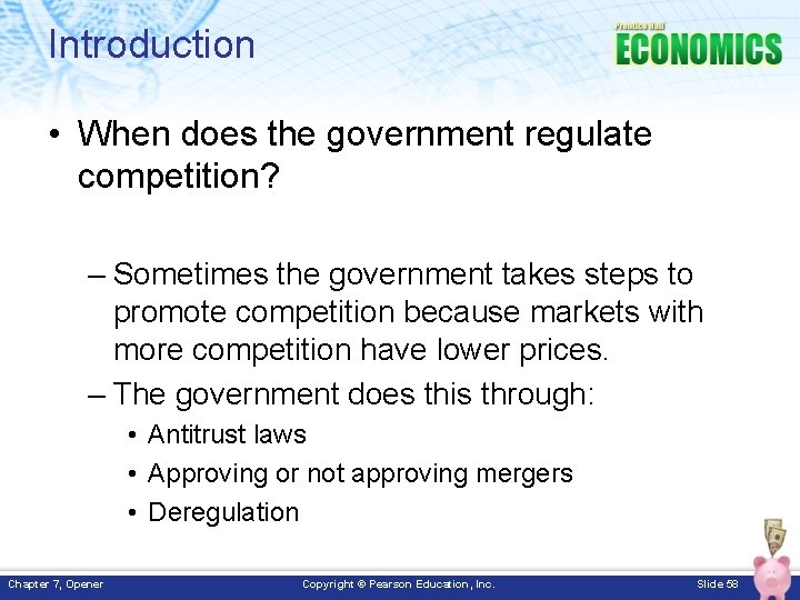 Introduction • When does the government regulate competition? – Sometimes the government takes steps