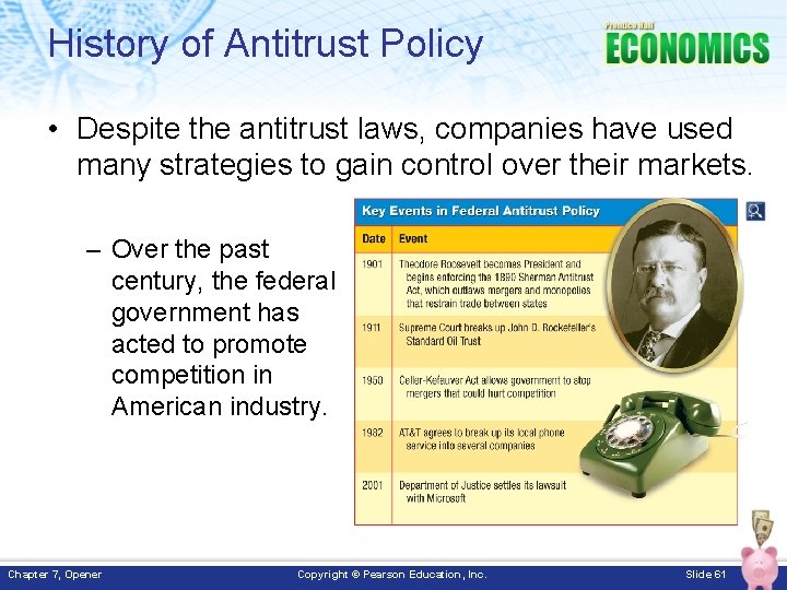 History of Antitrust Policy • Despite the antitrust laws, companies have used many strategies