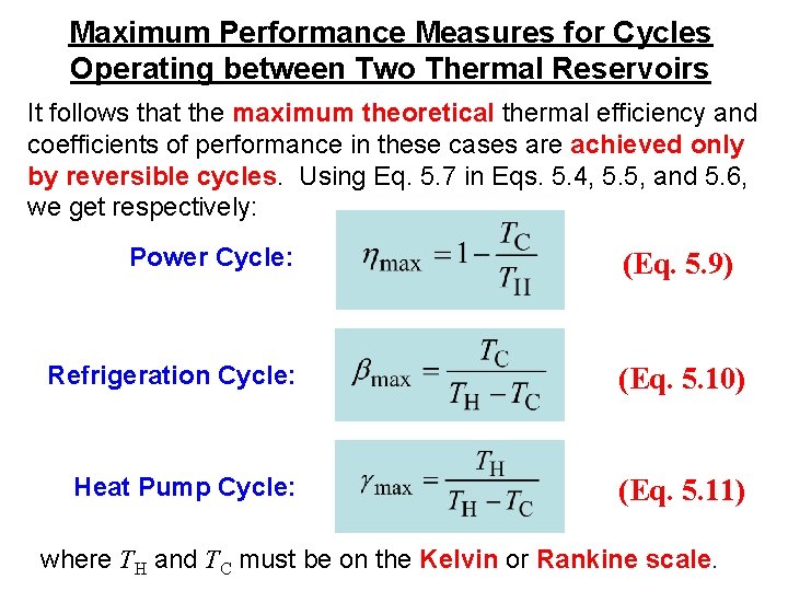 Maximum Performance Measures for Cycles Operating between Two Thermal Reservoirs It follows that the