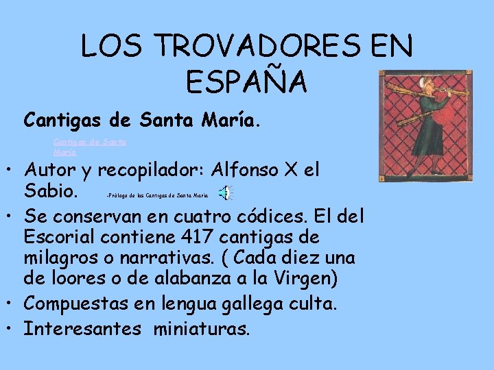 LOS TROVADORES EN ESPAÑA Cantigas de Santa María • Autor y recopilador: Alfonso X