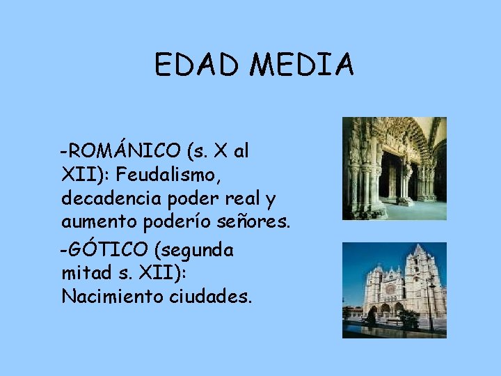 EDAD MEDIA -ROMÁNICO (s. X al XII): Feudalismo, decadencia poder real y aumento poderío