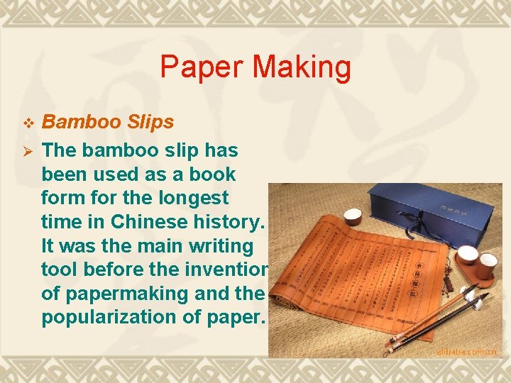 Paper Making v Ø Bamboo Slips The bamboo slip has been used as a