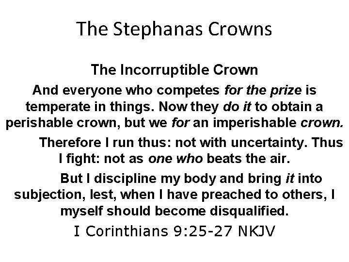 The Stephanas Crowns The Incorruptible Crown And everyone who competes for the prize is