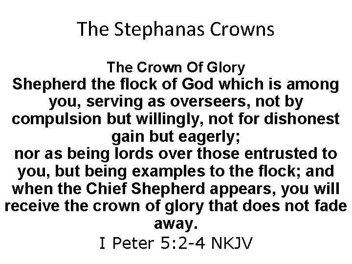 The Stephanas Crowns The Crown Of Glory Shepherd the flock of God which is