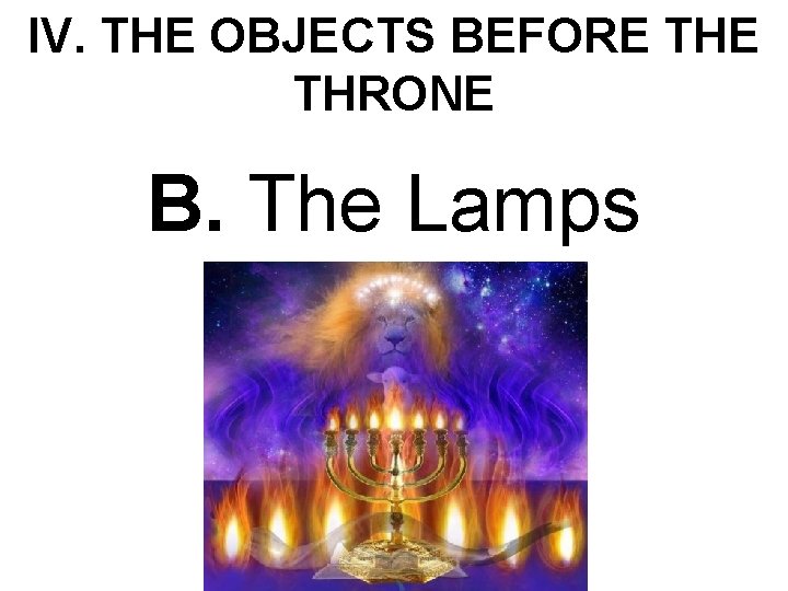 IV. THE OBJECTS BEFORE THRONE B. The Lamps 