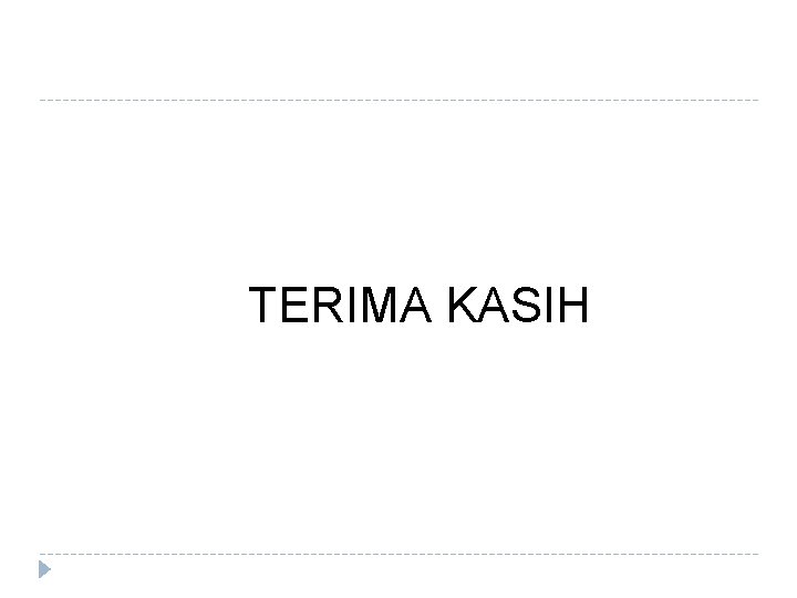 TERIMA KASIH 