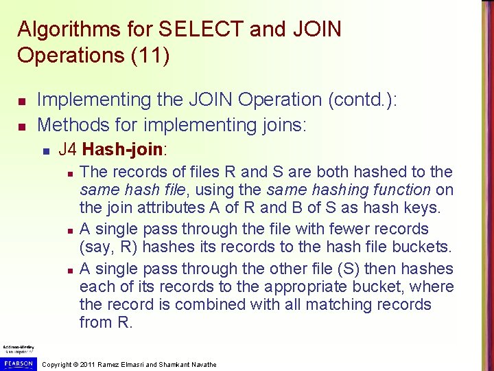 Algorithms for SELECT and JOIN Operations (11) n n Implementing the JOIN Operation (contd.