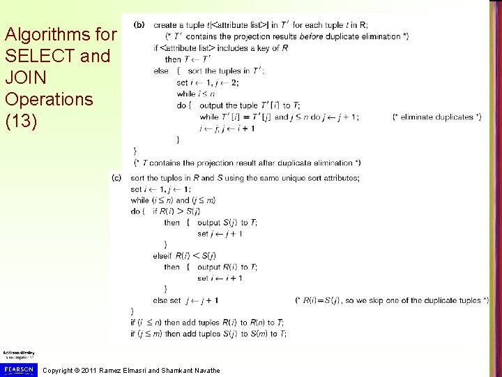 Algorithms for SELECT and JOIN Operations (13) Copyright © 2011 Ramez Elmasri and Shamkant