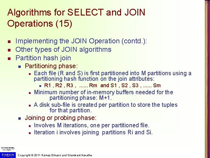 Algorithms for SELECT and JOIN Operations (15) n n n Implementing the JOIN Operation